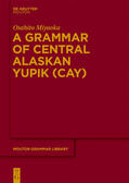 Miyaoka |  A Grammar of Central Alaskan Yupik (CAY) | Buch |  Sack Fachmedien