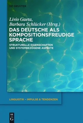 Gaeta / Schlücker |  Das Deutsche als kompositionsfreudige Sprache | eBook | Sack Fachmedien