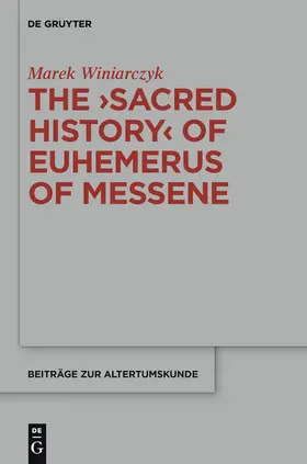 Winiarczyk |  The "Sacred History" of Euhemerus of Messene | Buch |  Sack Fachmedien