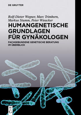 Wegner / Trimborn / Stumm |  Humangenetische Grundlagen für Gynäkologen | Buch |  Sack Fachmedien