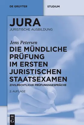 Petersen | Die mündliche Prüfung im ersten juristischen Staatsexamen | Buch | 978-3-11-027984-9 | sack.de