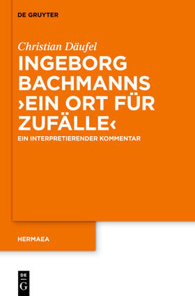 Däufel |  Ingeborg Bachmanns 'Ein Ort für Zufälle' | eBook | Sack Fachmedien