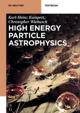 Kampert / Wiebusch | Kampert, K: High Energy Particle Astrophysics | Buch | 978-3-11-028247-4 | sack.de
