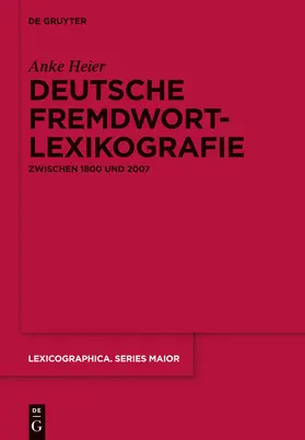 Heier |  Deutsche Fremdwortlexikografie zwischen 1800 und 2007 | Buch |  Sack Fachmedien