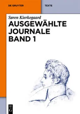Kierkegaard / Schreiber / Kleinert | Søren Kierkegaard: Ausgewählte Journale. Band 1 | Buch | 978-3-11-028274-0 | sack.de