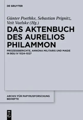 Poethke / Prignitz / Vaelske | Das Aktenbuch des Aurelios Philammon | E-Book | www.sack.de