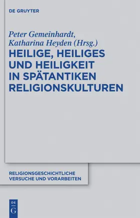 Gemeinhardt / Heyden |  Heilige, Heiliges und Heiligkeit in spätantiken Religionskulturen | eBook | Sack Fachmedien