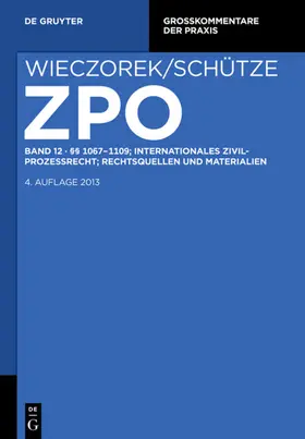 Schütze |  §§ 1067-1109; Internationales Zivilprozessrecht; Rechtsquellen und Materialien | eBook | Sack Fachmedien