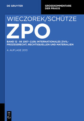 Schütze | §§ 1067-1109; Internationales Zivilprozessrecht; Rechtsquellen und Materialien | E-Book | sack.de