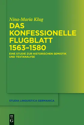 Klug | Das konfessionelle Flugblatt 1563-1580 | Buch | 978-3-11-028590-1 | sack.de
