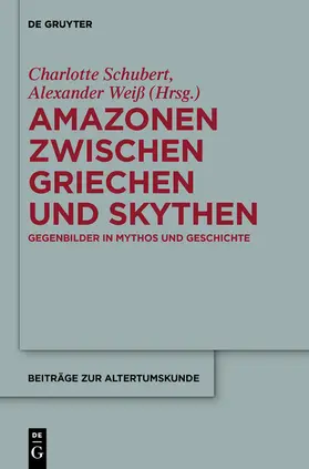 Schubert / Weiß |  Amazonen zwischen Griechen und Skythen | Buch |  Sack Fachmedien