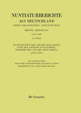Koller |  Nuntiaturen des Orazio Malaspina und des Ottavio Santacroce. Interim des Cesare Dell’Arena (1578-1581) | eBook | Sack Fachmedien