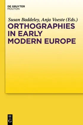 Baddeley / Voeste |  Orthographies in Early Modern Europe | Buch |  Sack Fachmedien