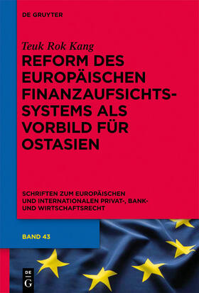Kang | Reform des europäischen Finanzaufsichtssystems als Vorbild für Ostasien | Buch | 978-3-11-028813-1 | sack.de