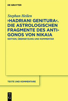 Heilen | "Hadriani genitura" - Die astrologischen Fragmente des Antigonos von Nikaia | Medienkombination | 978-3-11-028874-2 | sack.de