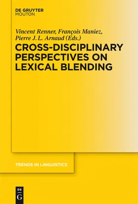 Renner / Arnaud / Maniez | Cross-Disciplinary Perspectives on Lexical Blending | Buch | 978-3-11-028923-7 | www.sack.de