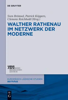 Brömsel / Reichhold / Küppers | Walther Rathenau im Netzwerk der Moderne | Buch | 978-3-11-028927-5 | www.sack.de