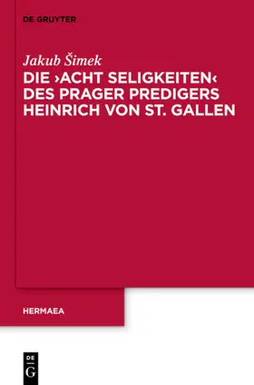Šimek / Simek | Die 'Acht Seligkeiten' des Prager Predigers Heinrich von St. Gallen | E-Book | www.sack.de