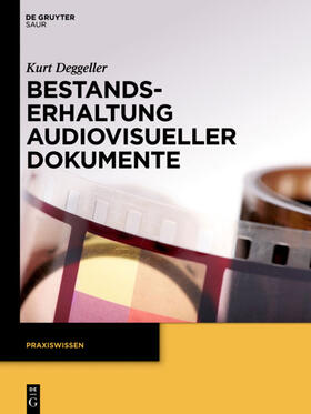 Deggeller | Bestandserhaltung audiovisueller Dokumente | E-Book | sack.de