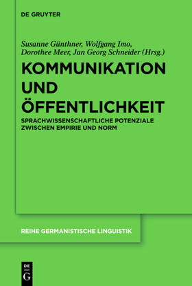 Günthner / Schneider / Imo | Kommunikation und Öffentlichkeit | Buch | 978-3-11-028970-1 | sack.de