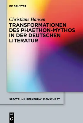 Hansen |  Transformationen des Phaethon-Mythos in der deutschen Literatur | Buch |  Sack Fachmedien