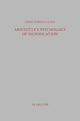 Noriega-Olmos |  Aristotle's Psychology of Signification | eBook | Sack Fachmedien