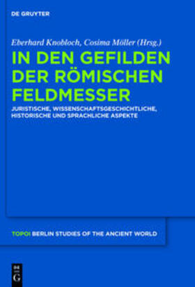 Knobloch / Möller | In den Gefilden der römischen Feldmesser | Buch | 978-3-11-029084-4 | sack.de
