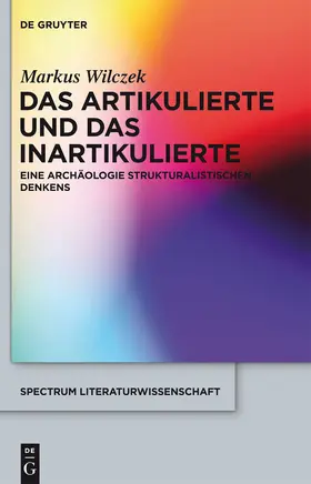 Wilczek | Das Artikulierte und das Inartikulierte | Buch | 978-3-11-029116-2 | sack.de