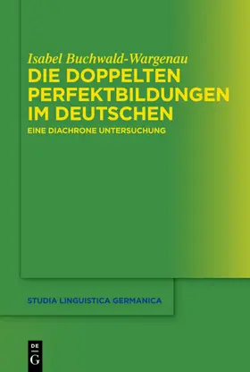 Buchwald-Wargenau |  Die doppelten Perfektbildungen im Deutschen | Buch |  Sack Fachmedien