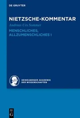 Sommer / Heidelberger Akademie der Wissenschaften |  Kommentar zu Nietzsches "Menschliches, Allzumenschliches" I | eBook | Sack Fachmedien