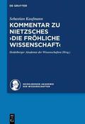 Kaufmann |  Historischer und kritischer Kommentar zu Friedrich Nietzsches Werken / Kommentar zu Nietzsches "Die fröhliche Wissenschaft" | eBook | Sack Fachmedien