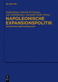 Braun / Clemens / Klinkhammer |  Napoleonische Expansionspolitik | eBook | Sack Fachmedien