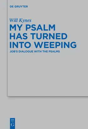 Kynes | My Psalm Has Turned into Weeping | Buch | 978-3-11-029481-1 | www.sack.de
