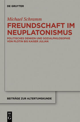 Schramm | Freundschaft im Neuplatonismus | Buch | 978-3-11-029482-8 | sack.de