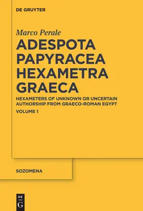 Perale |  Adespota Papyracea Hexametra Graeca (APHEX), Adespota Papyracea Hexametra Graeca (APHex I) | Buch |  Sack Fachmedien