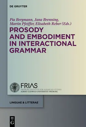 Bergmann / Reber / Brenning | Prosody and Embodiment in Interactional Grammar | Buch | 978-3-11-029504-7 | sack.de