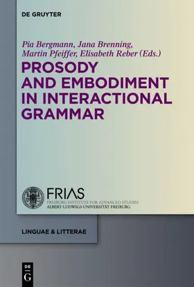 Bergmann / Brenning / Pfeiffer |  Prosody and  Embodiment in Interactional Grammar | eBook | Sack Fachmedien