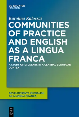 Kalocsai |  Communities of Practice and English as a Lingua Franca | Buch |  Sack Fachmedien