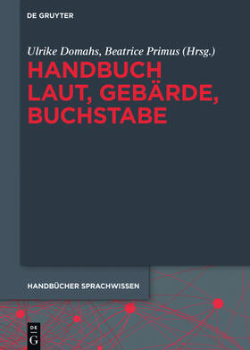 Primus / Domahs | Handbuch Laut, Gebärde, Buchstabe | Buch | 978-3-11-029569-6 | sack.de
