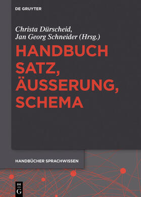 Schneider / Dürscheid | Handbuch Satz, Äußerung, Schema | Buch | 978-3-11-029571-9 | sack.de