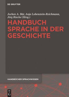 Bär / Lobenstein-Reichmann / Riecke | Handbuch Sprache in der Geschichte | Buch | 978-3-11-029575-7 | sack.de