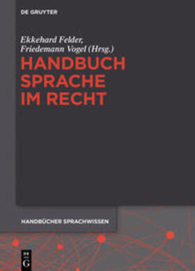 Vogel / Felder | Handbuch Sprache im Recht | Buch | 978-3-11-029579-5 | sack.de