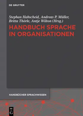 Habscheid / Müller / Thörle | Handbuch Sprache in Organisationen | Buch | 978-3-11-029581-8 | www.sack.de
