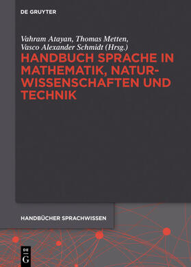 Atayan / Metten / Schmidt | Hdb Sprache in Mathematik, Naturwissenschaften Technik | Buch | 978-3-11-029582-5 | sack.de