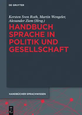 Roth / Wengeler / Ziem |  Handbuch Sprache in Politik und Gesellschaft | Buch |  Sack Fachmedien