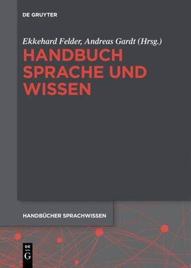 Felder / Gardt |  Handbuch Sprache und Wissen | eBook | Sack Fachmedien