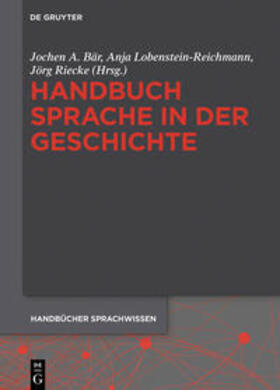 Bär / Lobenstein-Reichmann / Riecke |  Handbuch Sprache in der Geschichte | Buch |  Sack Fachmedien