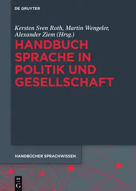 Roth / Wengeler / Ziem |  Handbuch Sprache in Politik und Gesellschaft | eBook | Sack Fachmedien