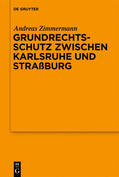 Zimmermann |  Grundrechtsschutz zwischen Karlsruhe und Straßburg | Buch |  Sack Fachmedien
