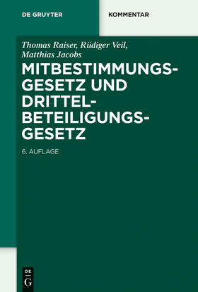 Raiser / Jacobs / Veil | Mitbestimmungsgesetz und Drittelbeteiligungsgesetz | Buch | 978-3-11-029691-4 | sack.de